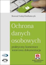 Ochrona danych osobowych – praktyczny komentarz, wzorcowa dokumentacja (z suplementem elektronicznym). Autor: Gałaj-Emiliańczyk Konrad. Dadada.pl Okładka książki Ochrona danych osobowych – praktyczny komentarz, wzorcowa dokumentacja (z suplementem elektronicznym)