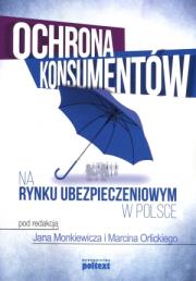 Okładka książki Ochrona konsumentów na rynku ubezpieczeniowym w Polsce