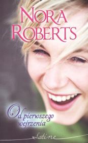 Od pierwszego wejrzenia. Autor: Nora Roberts. Dadada.pl Okładka książki Od pierwszego wejrzenia