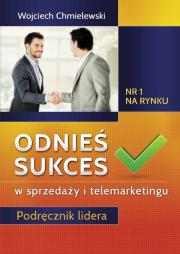 Odnieś sukces w sprzedaży i telemarketingu. Autor: dr Wojciech Chmielewski. Dadada.pl Okładka książki Odnieś sukces w sprzedaży i telemarketingu