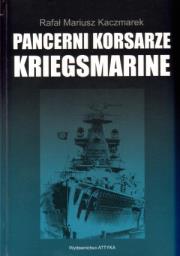 Pancerni korsarze Kriegsmarine. Autor: Kaczmarek Rafał Mariusz. Dadada.pl Okładka książki Pancerni korsarze Kriegsmarine