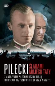 Okładka książki Pilecki Śladami mojego taty