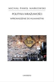 Polityka wrażliwości.. Autor: Markowski Michał Paweł. Dadada.pl Okładka książki Polityka wrażliwości.