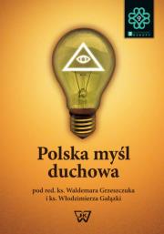Polska myśl duchowa. Wydawca: Wydawnictwo Uniwersytetu Kardynała Stefana Wyszyńskiego. Dadada.pl Opakowanie Polska myśl duchowa