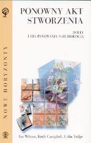 Ponowny akt stworzenia. Dolly i era panowania nad biologią. Autor: W. Keith Campbell, Colin Tudge, Ian Wimut. Dadada.pl Okładka książki Ponowny akt stworzenia. Dolly i era panowania nad biologią