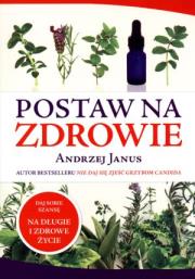 Postaw na zdrowie. Autor: Andrzej Janus. Dadada.pl Okładka książki Postaw na zdrowie