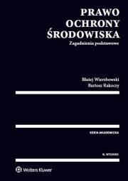 Prawo ochrony środowiska. Autor: Rakoczy Bartosz, Wierzbowski Błażej. Dadada.pl Okładka książki Prawo ochrony środowiska