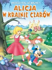 Okładka książki Przeczytaj mi bajkę! Alicja w Krainie Czarów