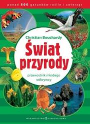 Przewodnik młodego odkrywcy. Świat przyrody. Autor: Bouchardy Christian. Dadada.pl Okładka książki Przewodnik młodego odkrywcy. Świat przyrody