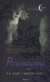 Przeznaczona. Autor: Cast P.C., Cast Kristin. Dadada.pl Okładka książki Przeznaczona