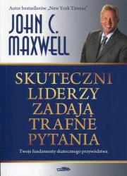 Skuteczni liderzy zadają trafne pytania. Autor: John C. Maxwell. Dadada.pl Okładka książki Skuteczni liderzy zadają trafne pytania