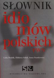 Słownik idiomów polskich. Autor: Drabik Lidia, Sobol Elżbieta, Stankiewicz Anna. Dadada.pl Okładka książki Słownik idiomów polskich