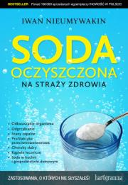 Soda oczyszczona na straży zdrowia. Autor: Iwan Nieumywakin. Dadada.pl Okładka książki Soda oczyszczona na straży zdrowia