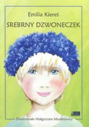 Srebrny dzwoneczek. Autor: Kiereś Emilia. Dadada.pl Okładka książki Srebrny dzwoneczek