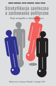Stratyfikacja społeczna a zachowania polityczne. Autor: Domański Henryk, Pokropek Artur, Żółtak Tomasz. Dadada.pl Okładka książki Stratyfikacja społeczna a zachowania polityczne