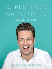 Superfood na co dzień. Autor: Jamie Oliver. Dadada.pl Okładka książki Superfood na co dzień