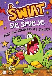 Okładka książki Świat się śmieje. Zbiór najzabawniejszych dowcipów.