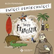 Święty Franciszek. Autor: Eliza Piotrowska. Dadada.pl Okładka książki Święty Franciszek