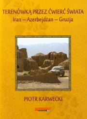 Okładka książki Terenówką przez ćwierć świata. Iran - Azerbejdżan