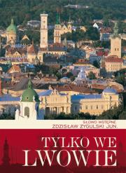 Okładka książki Tylko we Lwowie