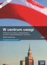 W centrum uwagi WOS Podręcznik Część 1 Zakres rozszerzony Liceum technikum WOS Lo 1 ZR NPP. Autor: Janicki Arkadiusz, Kięczkowska Justyna. Dadada.pl Okładka książki W centrum uwagi WOS Podręcznik Część 1 Zakres rozszerzony Liceum technikum WOS Lo 1 ZR NPP