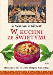 W kuchni ze świętymi. Autor: Andrea Ciucci, Paolo Sartor. Dadada.pl Okładka książki W kuchni ze świętymi