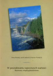 W poszukiwaniu najwyższych wartości. Autor: Brożek Anna, Jadacki Jacek, Przełęcki Marian. Dadada.pl Okładka książki W poszukiwaniu najwyższych wartości