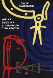 Okładka książki Wielka ucieczka z ogródków działkowych