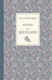 Wiersze z szuflady (wyd.2). Autor: Jan Twardowski. Dadada.pl Okładka książki Wiersze z szuflady (wyd.2)