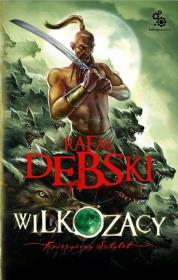 Wilkozacy 3: Księżycowy sztylet. Autor: Dębski Rafał. Dadada.pl Okładka książki Wilkozacy 3: Księżycowy sztylet