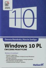 Windows 10 PL. Ćwiczenia praktyczne. Autor: Mendrala Danuta, Szeliga Marcin. Dadada.pl Okładka książki Windows 10 PL. Ćwiczenia praktyczne