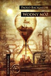 Wodny nóż. Autor: Bacigalupi Paolo. Dadada.pl Okładka książki Wodny nóż