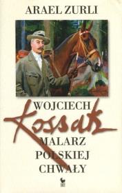 Okładka książki Wojciech Kossak. Malarz polskiej chwały