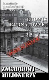 Zagadkowi milionerzy Kryminały przedwojennej Warszawy. Autor: Kurantowski Ludwik. Dadada.pl Okładka książki Zagadkowi milionerzy Kryminały przedwojennej Warszawy