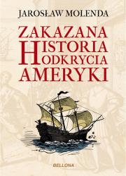 Zakazana historia odkrycia Ameryki. Autor: Jarosław Molenda. Dadada.pl Okładka książki Zakazana historia odkrycia Ameryki