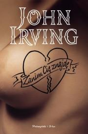 Zanim Cię Znajdę - John Irving broszura. Autor: John Irving. Dadada.pl Okładka książki Zanim Cię Znajdę - John Irving broszura