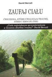 Zaufaj ciału   . Autor: David Berceli. Dadada.pl Okładka książki Zaufaj ciału