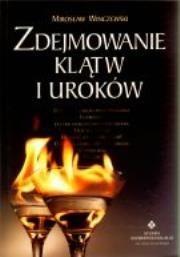Zdejmowanie klątw i uroków. Autor: Mirosław Winczewski. Dadada.pl Okładka książki Zdejmowanie klątw i uroków