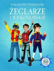 Okładka książki Żeglarze i wilki morskie. Naklejkowe przebieranki