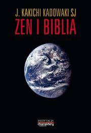 Zen i Biblia. Autor: Kadowaki J. Kakichi. Dadada.pl Okładka książki Zen i Biblia