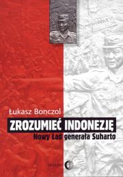 Zrozumieć Indonezję. Autor: Łukasz Bonczol. Dadada.pl Okładka książki Zrozumieć Indonezję