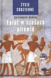 Okładka książki Życie codzienne. Egipt w czasach piramid