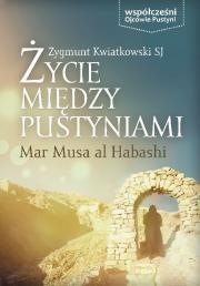 Okładka książki Życie między pustyniami - Mar Musa Al Habashi