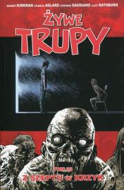 Żywe trupy. Tom 23. Z szeptu w krzyk. Autor: Kirkman Robert, Adlard Charlie, Gaudiano Stefano. Dadada.pl Okładka książki Żywe trupy. Tom 23. Z szeptu w krzyk