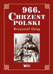 Okładka książki 966 Chrzest Polski