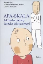 Afa-skala Jak bud. mowę dziecka afatycznego. Autor: Paluch Anna, Drewniak-Wołosz Elżbieta, Lucyna Mik. Dadada.pl Okładka książki Afa-skala Jak bud. mowę dziecka afatycznego