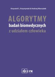 Algorytmy badań biomedycznych z udziałem człowieka. Autor: Krzystyniak Krzysztof L., Marszałek Andrzek. Dadada.pl Okładka książki Algorytmy badań biomedycznych z udziałem człowieka