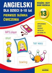 Angielski dla dzieci 8-10 lat (nr 13). Autor: Angielski dla dzieci 8-10 lat ćwiczenia w. 2015. Dadada.pl Okładka książki Angielski dla dzieci 8-10 lat (nr 13)