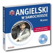 Angielski w samochodzie W pracy. Autor: Opracowanie zbiorowe. Dadada.pl Okładka książki Angielski w samochodzie W pracy