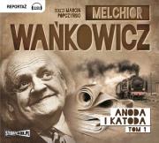 Anoda i Katoda Tom 1 - Audiobook. Autor: Wańkowicz Melchior. Dadada.pl Okładka książki Anoda i Katoda Tom 1 - Audiobook
